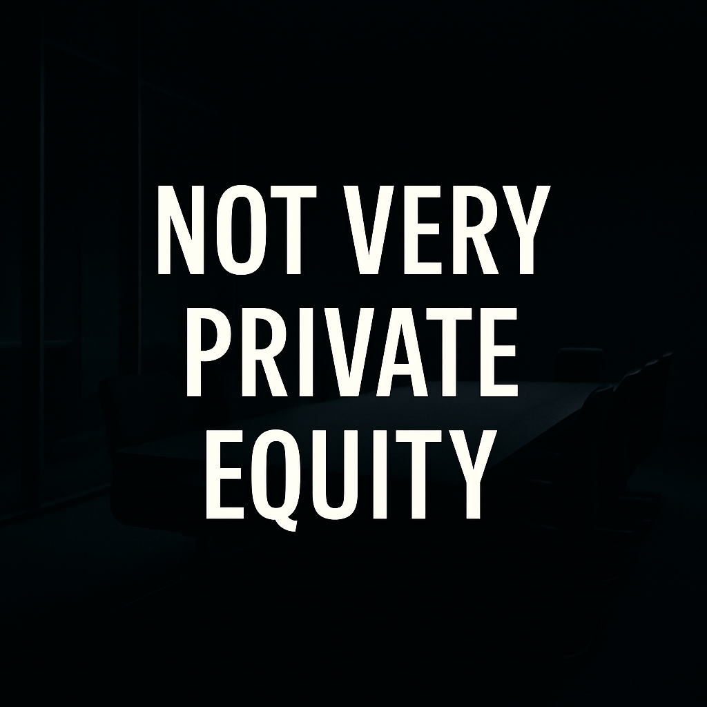 Not Very Private Equity